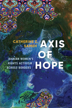 Axis of Hope Iranian Womens Rights Activism Across Borders